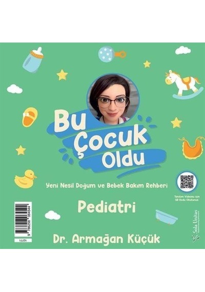 Bu Çocuk Oldu - Yeni Nesil Doğum ve Bakım Rehberi - Armağan Küçük - Sola Unitas
