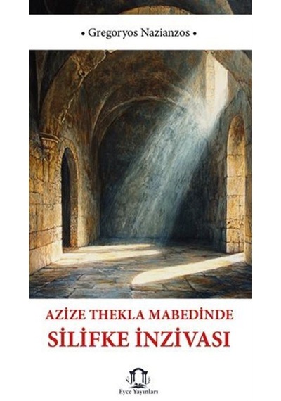 Azize Thekla Mabedinde Silifke İnzivası / Gregorios Nazianzos
