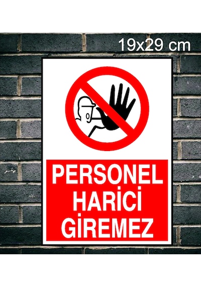 Personel Harici Giremez Metal Uyarı Levhası