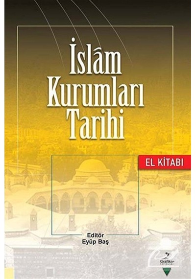İslam Kurumları Tarihi El Kitabı / Kolektif 9786054692415