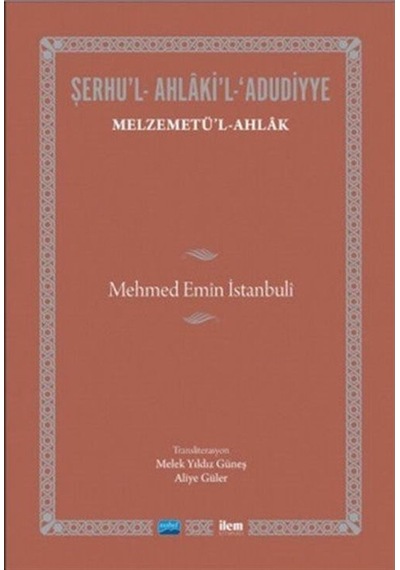 Şerhu'l - Ahlaki'l - Adudiyye - Melzemetü'l Ahlak- Nobel Akademik Yayıncılık