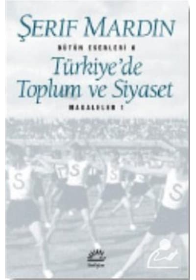 Türkiye'De Toplum Ve Siyaset Makaleler 1 / Şerif Mardin 9789754700589
