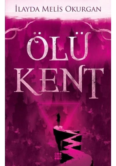 Ölü Kent - 1 - İlayda Melis Okurgan - Dokuz Yayınları