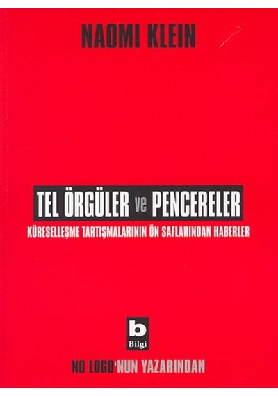 Tel Örgüler ve Pencereler - Naomi Klein - Bilgi Yayınevi