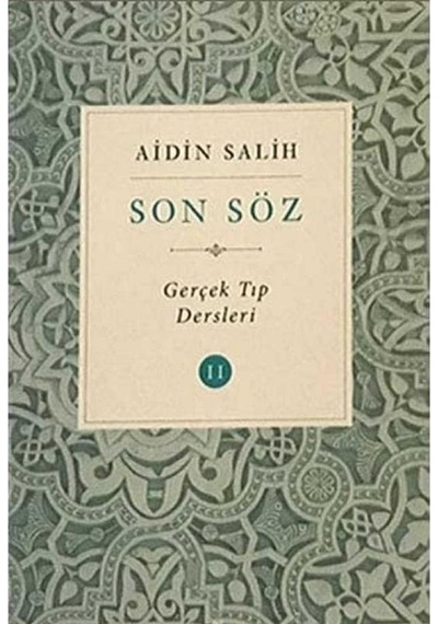Son Söz - Cilt 2: Gerçek Tıp Dersleri - Aidin Salih