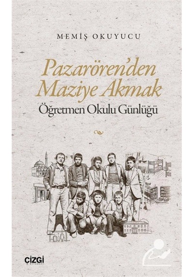Pazarören'den Maziye Akmak & Öğretmen Okulu Günlüğü / Memiş Ok...
