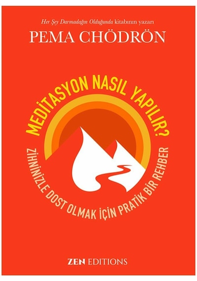 Meditasyon Nasıl Yapılır-Pema Chödrön-Zen Editions