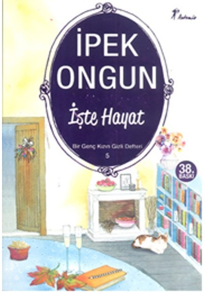 Işte Hayat / Bir Genç Kızın Gizli Defteri 5 Ipek Ongun
