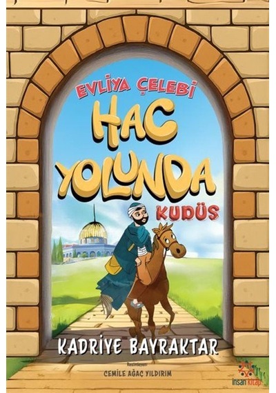 Evliya Çelebi Hac Yolunda / Kudüs / Kadriye Bayraktar