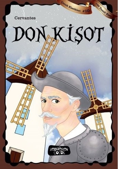 Don Kişot-Çocuk Klasikleri 10 - Miguel de Cervantes Saavedra - Yediveren Çocuk