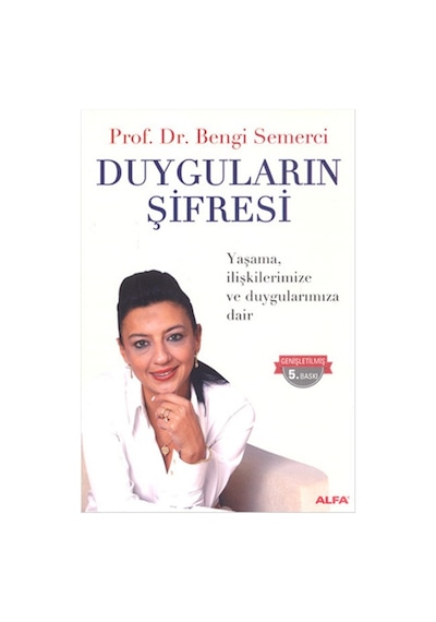 Duyguların Şifresi - Bengi Semerci - Alfa Yayıncılık