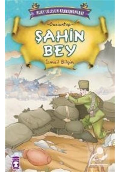Kurtuluşun Kahramanları - Şahin Bey - İsmail Bilgin - Timaş Çocuk