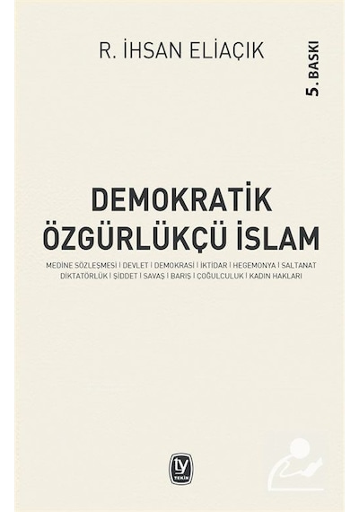 Demokratik Özgürlükçü İslam - R. İhsan Eliaçık - Tekin Yayınevi