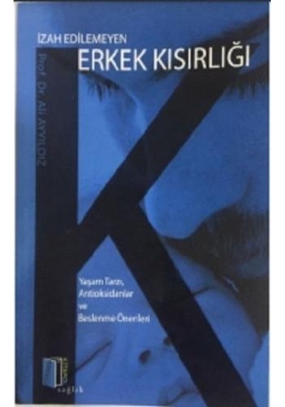 İzah Edilemeyen Erkek Kısırlığı - Ali Ayyıldız - Kitapol Yayınları