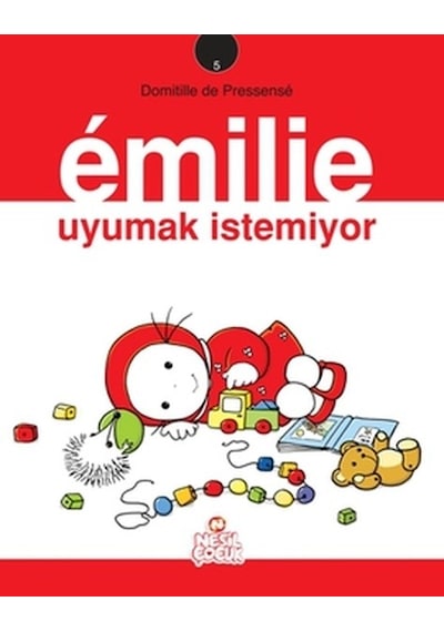 Emilie Uyumak İstemiyor - Domitille de Pressense - Nesil Çocuk Yayınları