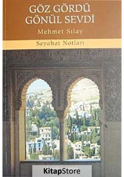 Göz Gördü Gönül Sevdi - Mehmet Sılay - Dergah Yayınları