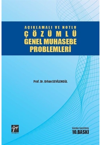 Açıklamalı ve Notlu Çözümlü Genel Muhasebe Problemleri / Prof....