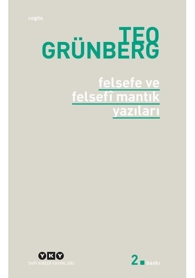 Felsefe ve Felsefi Mantık Yazıları - Teo Grünberg - Yapı Kredi Yayınları