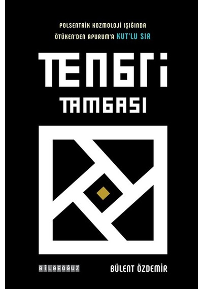 Tengri Tamgası & "polsentrik Kozmoloji Işığında Ötüken'den Apu...