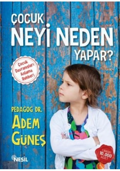 Çocuk Neyi Neden Yapar? - Adem Güneş - Nesil Yayınları