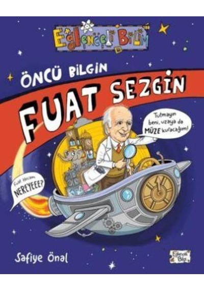 Öncü Bilgin Fuat Sezgin - Safiye Önal - Eğlenceli Bilgi