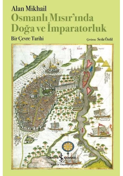 Osmanlı Mısır Inda Doğa Ve İmparatorluk Bir Çevre Tarihi - Yqbx-627835