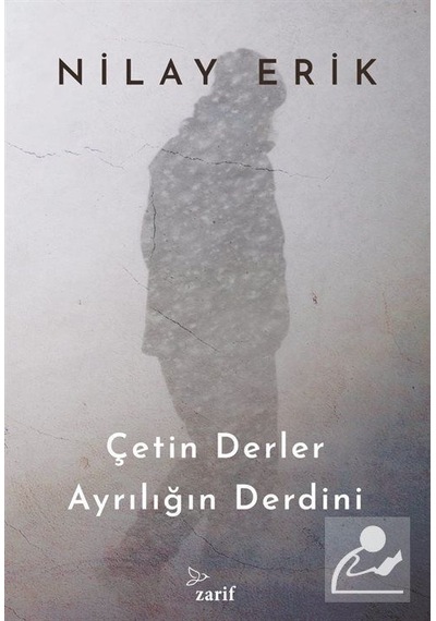 Çetin Derler Ayrılığın Derdini - Nilay Erik - Zarif Yayınları