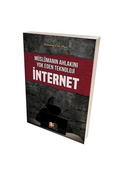 Müslümanın Ahlakını Yok Eden Teknoloji İnternet  - Mahmud Ebu Muaz  - Hüccet Yayınları