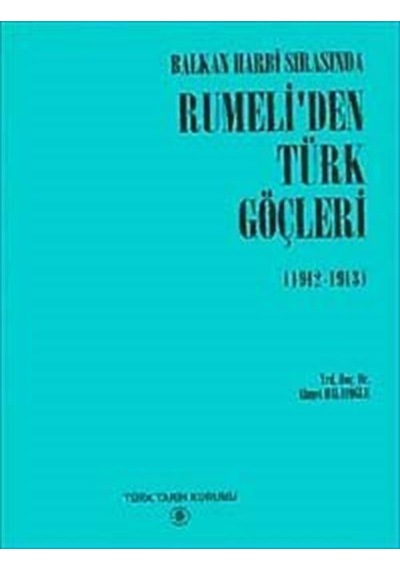 Balkan Harbi Sırasında Rumeli'den Türk Göçleri / Doç. Dr Ahmet...