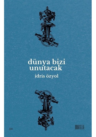Dünya Bizi Unutacak / İdris Özyol