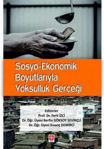 Sosyo-Ekonomik Boyutlarıyla Yoksulluk Gerçeği - Berfin Göksoy Sevinçli - Ekin Basım Yayın