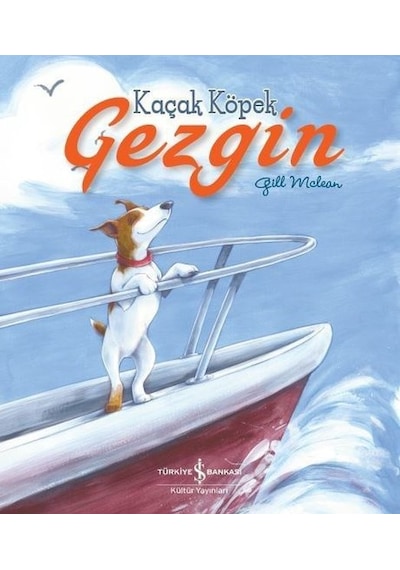 Kaçak Köpek Gezgin - Gill Mclean - İş Bankası Kültür Yayınları