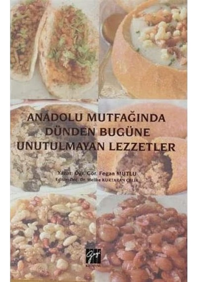 Anadolu Mutfağında Dünden Bugüne Unutulmayan Lezzetler