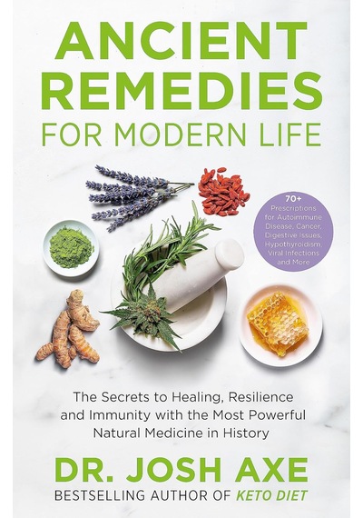 Ancient Remedies For Modern Life: From The Bestselling Author Of Keto Diet