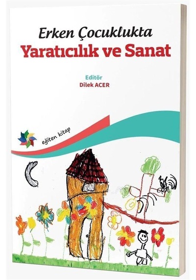 Erken Çocuklukta Yaratıcılık Ve Sanat / Dilek Acer