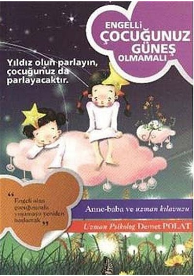 Engelli Çocuğunuz Güneş Olmamalı / Demet Polat