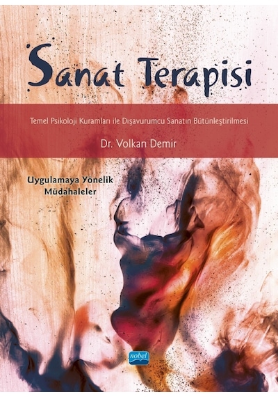 Sanat Terapisi: Temel Psikoloji Kuramları ile Dışavurumcu Sanatın Bütünleştirilmesi - Uygula Müdahaleler - Bilim & Teknik 26703839
