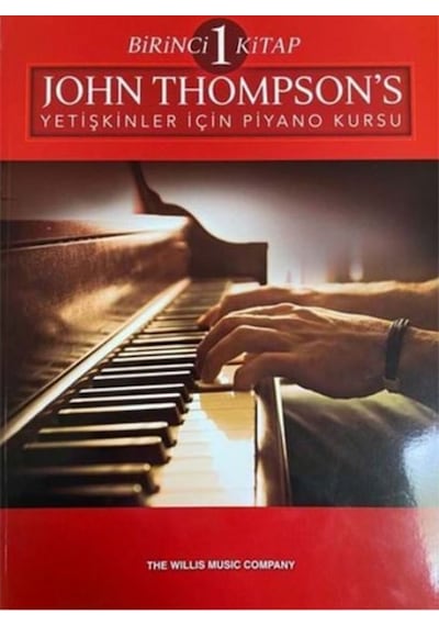 John Thompson S Yetişkinler için Piyano Kursu Birinci Kitap