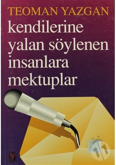 Kendilerine Yalan Söylenen Insanlara Mektuplar-Teoman Yazgan