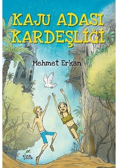 Kaju Adası Kardeşliği - Mehmet Erkan - Elma Yayınevi