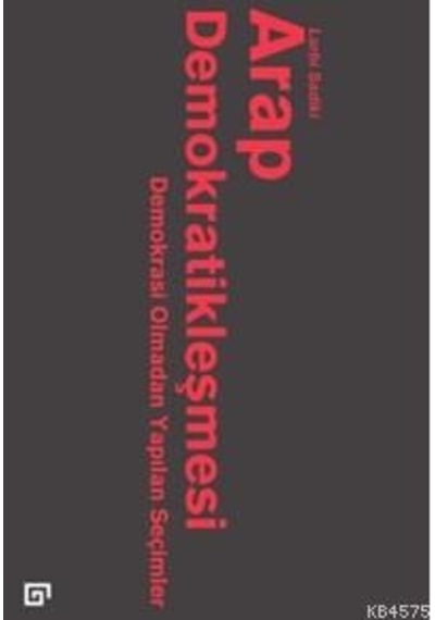 Arap Demokratikleşmesi; Demokrasi Olmadan Yapılan Seçimler