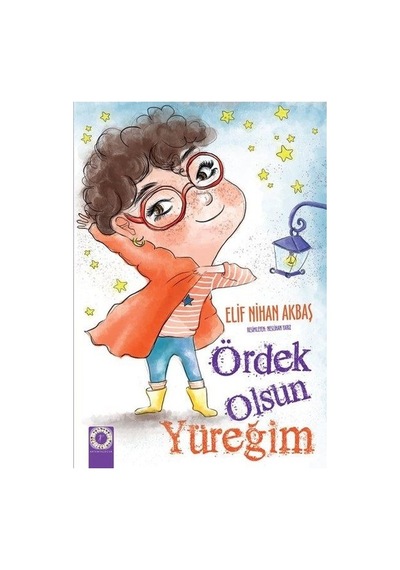 Ördek Olsun Yüreğim - Elif Nihan Akbaş - Artemis Çocuk