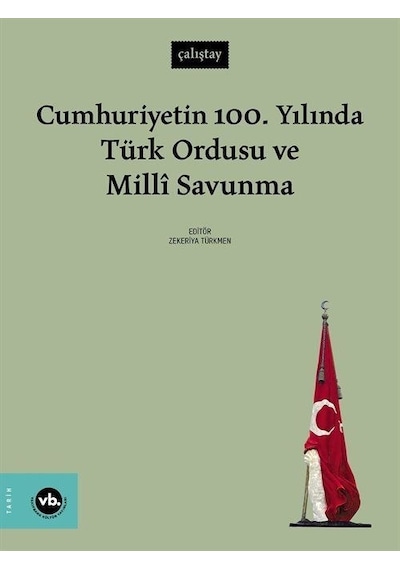 Cumhuriyetin 100. Yılında Türk Ordusu ve Milli Savunma- VakıfBank Kültür Yayınları