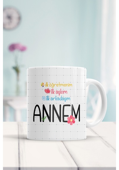 Ilk Öğretmenim Ilk Aşkım Ilk Arkadaşım Annem Baskılı Kupa Bardak Beyaz