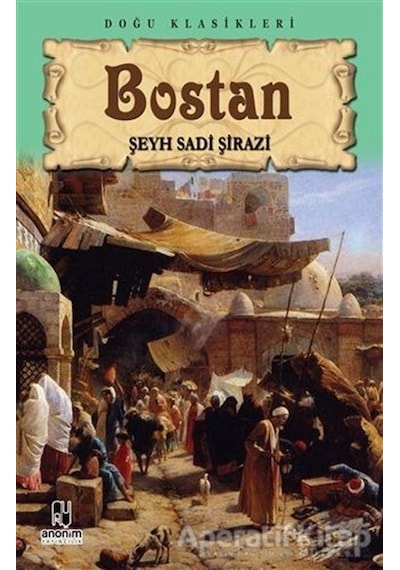 Bostan - Şeyh Sadi Şirazi - Anonim Yayınları