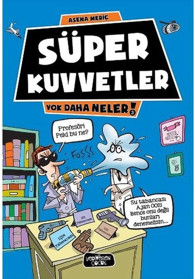 Yok Daha Neler - Süper Kuvvetler - Asena Meriç - Yediveren Çocuk