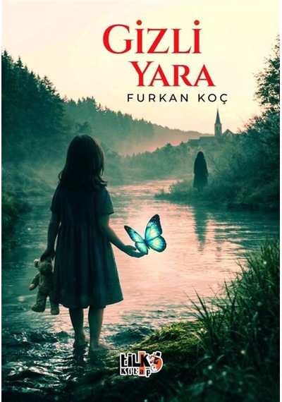 Gizli Yara / Furkan Koç