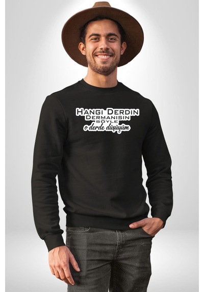 Hangi Derdin Dermanısın Söyle O Derde Düşüyüm Yazılı Unisex Siyah Sweatshirt Siyah
