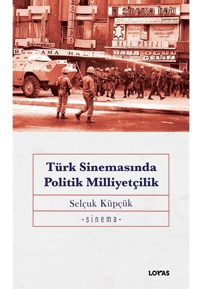 Türk Sinemasında Politik Milliyetçilik / Selçuk Küpçük