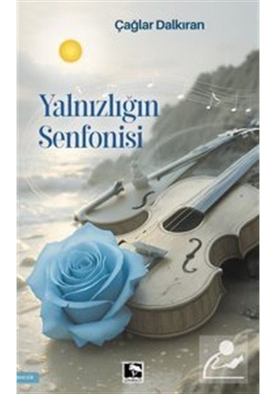 Yalnızlığın Senfonisi / Çağlar Dalkıran